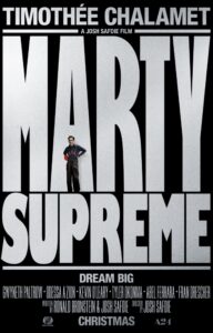 Official Poster for MARTY SUPREME starring Timothee Chalamet. Credit: A24