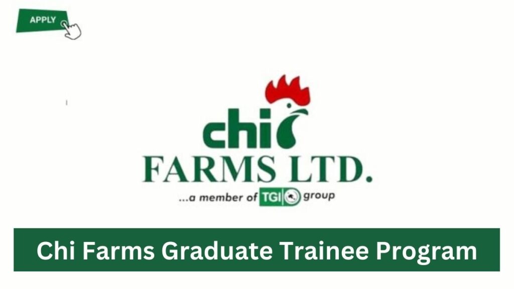 Chi Farms Graduate Trainee Program 2026 for Nigerians