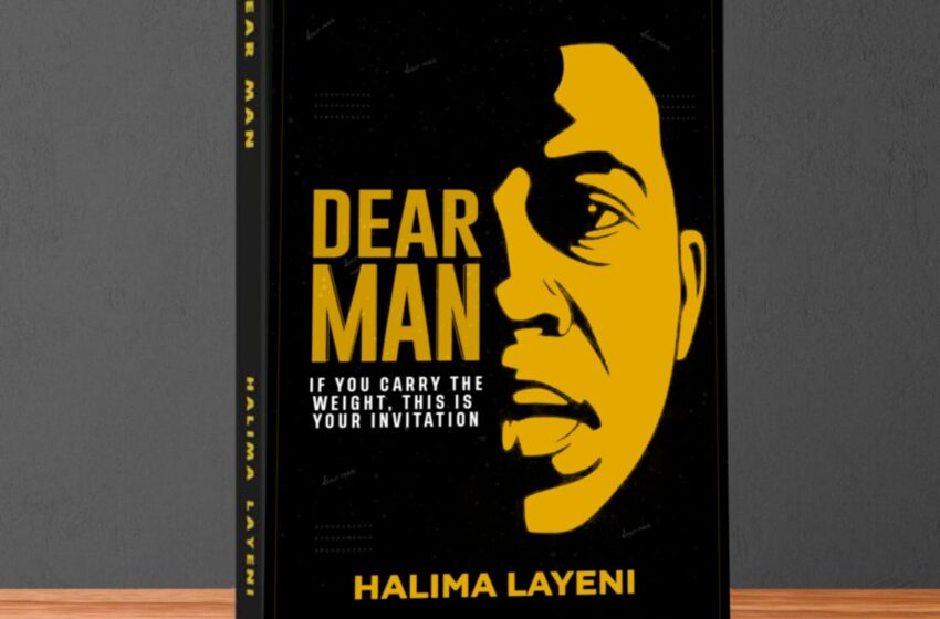 Halima Layeni Launches New Book, Dear Man, Championing Men’s Mental Health and Emotional Healing