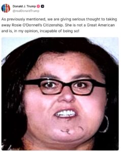 Donald Trump shared a distorted photo of Rosie O’Donnell on Truth Social