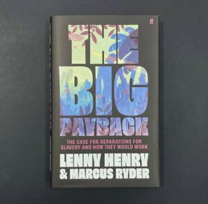 The Big Payback by Lenny Henry & Marcus Ryder