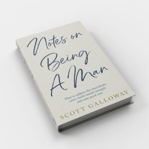 A picture of the book, Notes on Being A Man by Scott Galloway