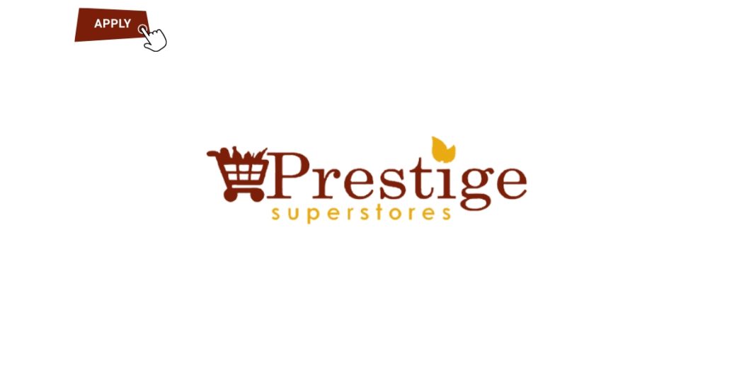 2026 Prestige Superstores Graduate Trainee Program in Lagos