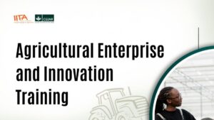 IITA launches global agricultural enterprise innovation training program for 2026