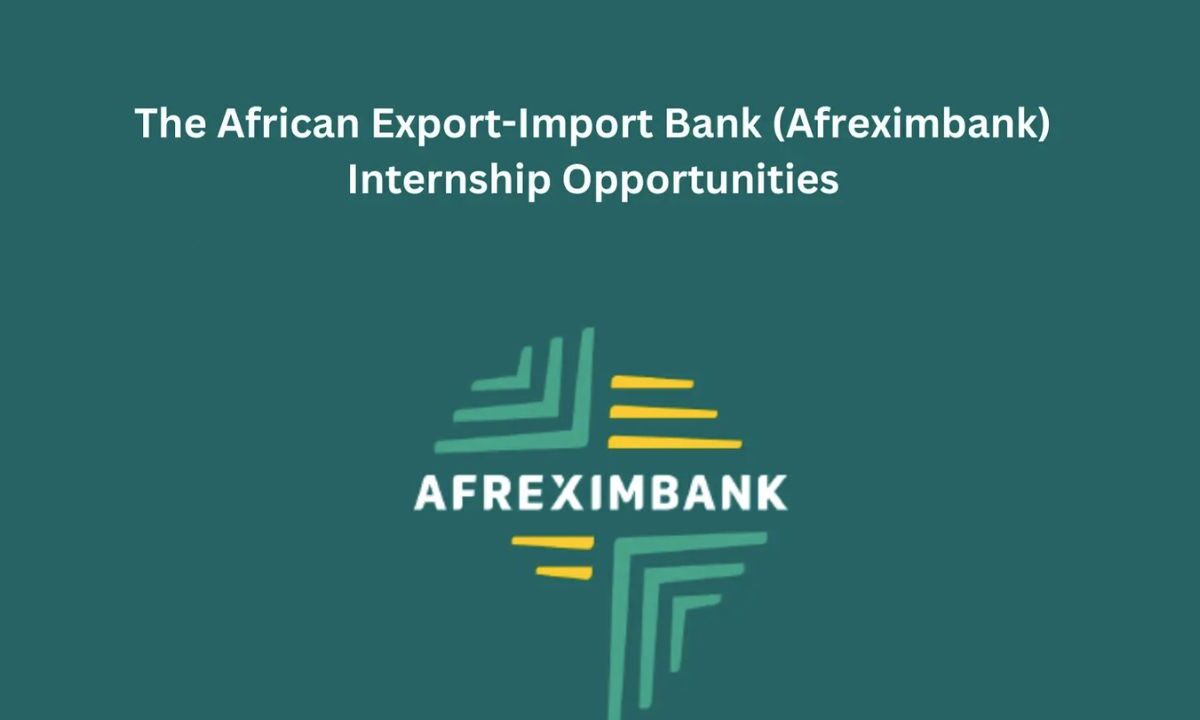  AFREXIMBANK Internship 2026: How African Students Can Apply for $1,500 Monthly Stipend, Housing, Visa and Travel Support