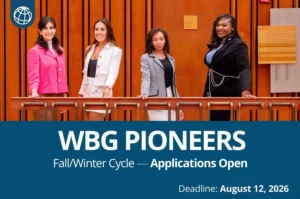 The World Bank Group opens applications for its prestigious Pioneers Internship Programme